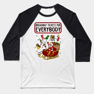 Broadway Tickets For Everybody Christmas Gift Baseball T-Shirt